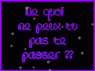 de quoi se passer ?